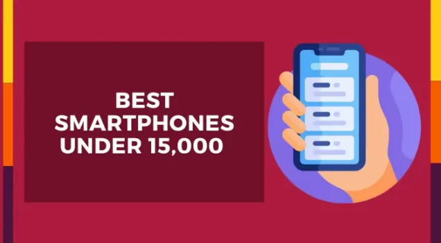 Best Smartphones Under 15,000