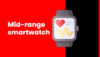 Mid-range smartwatches